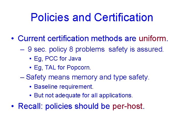 Policies and Certification • Current certification methods are uniform. – 9 sec. policy 8