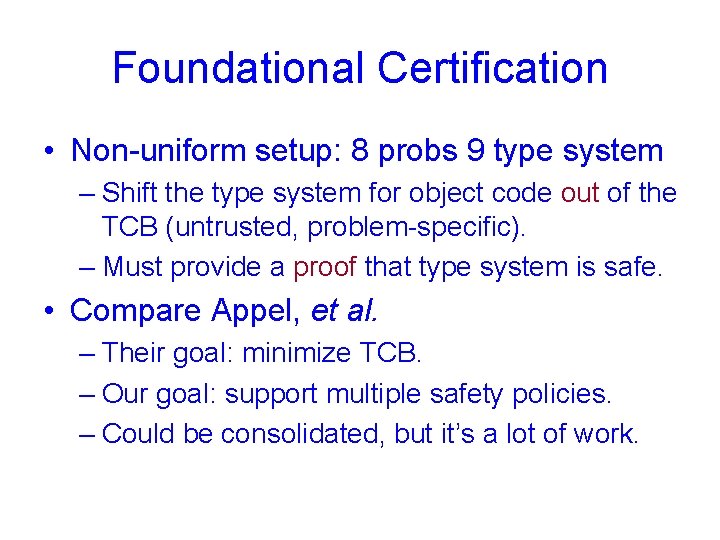 Foundational Certification • Non-uniform setup: 8 probs 9 type system – Shift the type