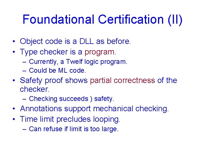 Foundational Certification (II) • Object code is a DLL as before. • Type checker