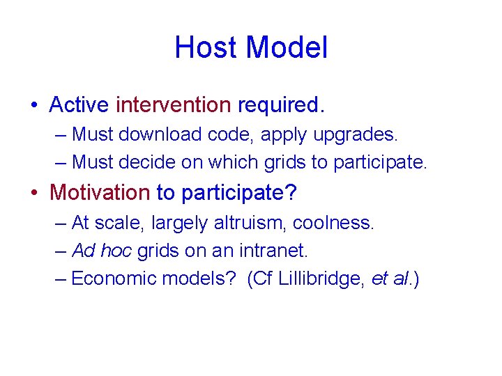 Host Model • Active intervention required. – Must download code, apply upgrades. – Must