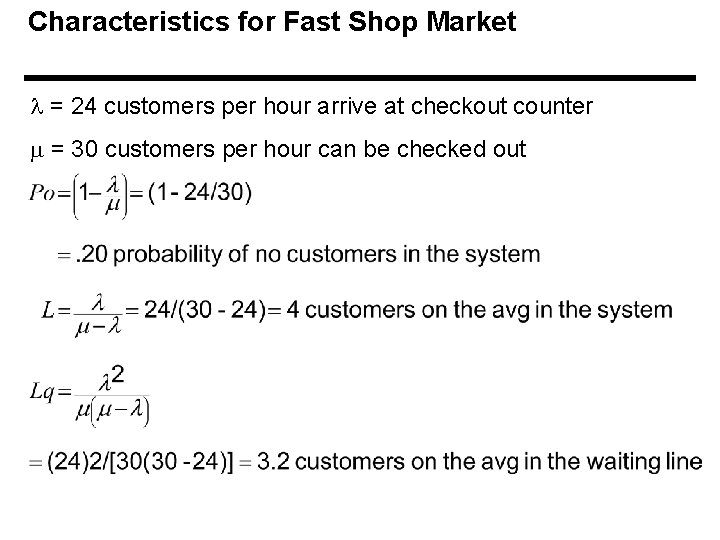 Characteristics for Fast Shop Market = 24 customers per hour arrive at checkout counter