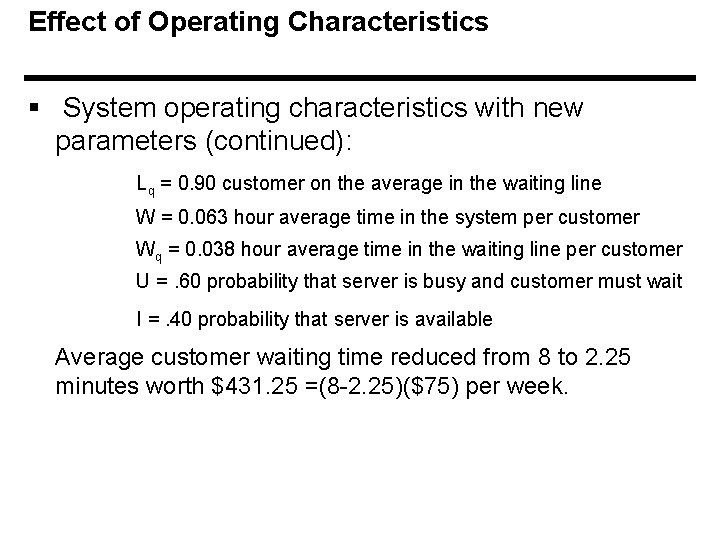 Effect of Operating Characteristics § System operating characteristics with new parameters (continued): Lq =