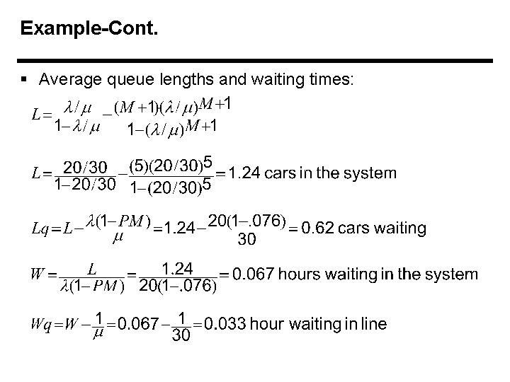 Example-Cont. § Average queue lengths and waiting times: 