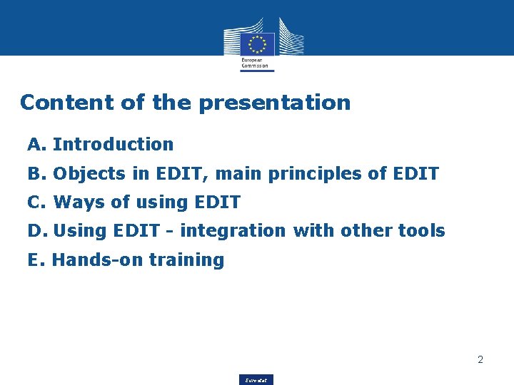 Content of the presentation A. Introduction B. Objects in EDIT, main principles of EDIT