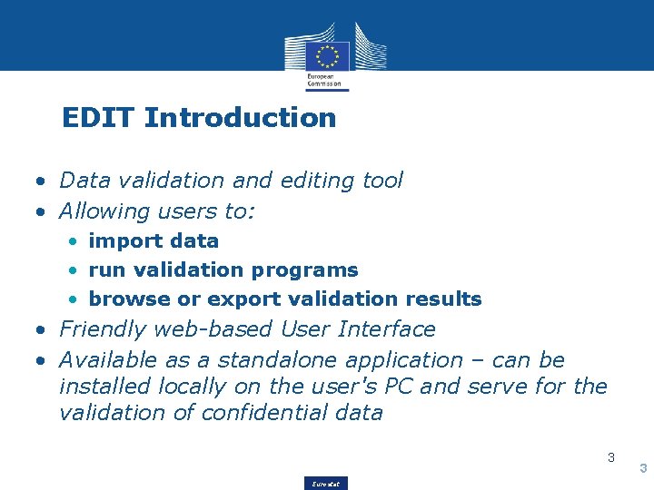 EDIT Introduction • Data validation and editing tool • Allowing users to: • import