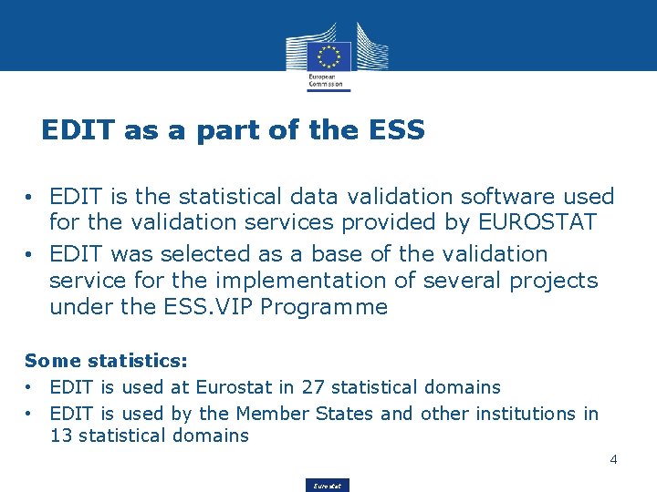 EDIT as a part of the ESS • EDIT is the statistical data validation