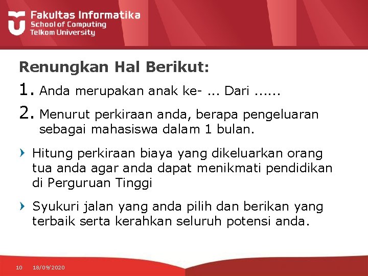 Renungkan Hal Berikut: 1. Anda merupakan anak ke-. . . Dari. . . 2.