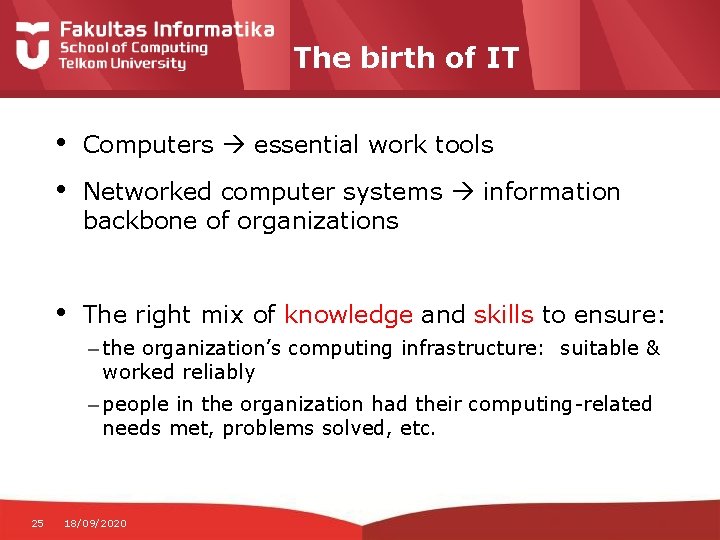The birth of IT • • Computers essential work tools • The right mix