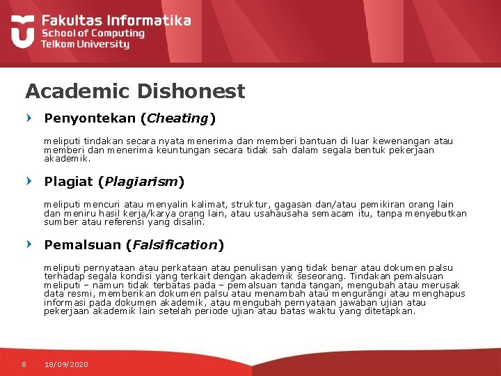 Academic Dishonest Penyontekan (Cheating) meliputi tindakan secara nyata menerima dan memberi bantuan di luar