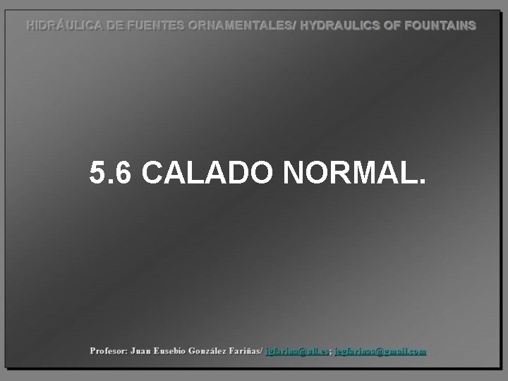 5. 6 CALADO NORMAL. 