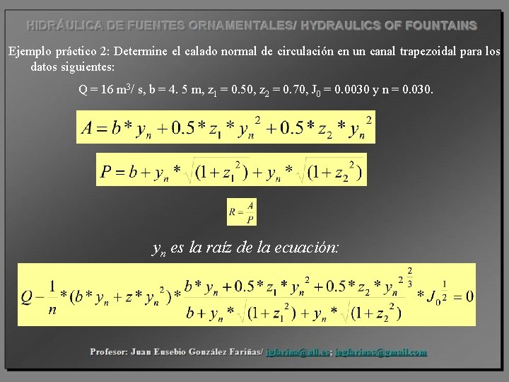  Ejemplo práctico 2: Determine el calado normal de circulación en un canal trapezoidal