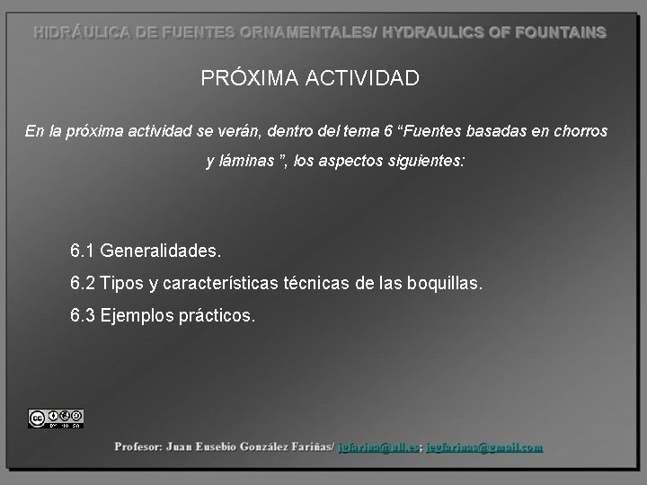 PRÓXIMA ACTIVIDAD En la próxima actividad se verán, dentro del tema 6 “Fuentes basadas