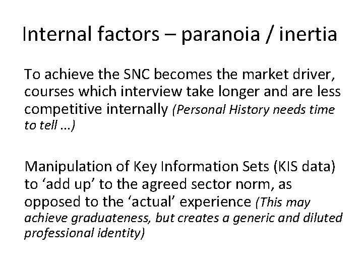 Internal factors – paranoia / inertia To achieve the SNC becomes the market driver, Internal factors – paranoia / inertia To achieve the SNC becomes the market driver,
