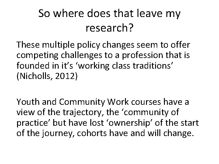 So where does that leave my research? These multiple policy changes seem to offer So where does that leave my research? These multiple policy changes seem to offer