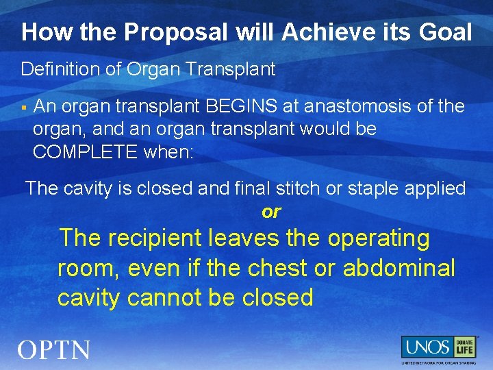 How the Proposal will Achieve its Goal Definition of Organ Transplant § An organ