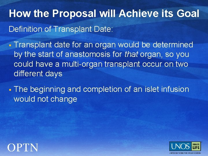 How the Proposal will Achieve its Goal Definition of Transplant Date: § Transplant date