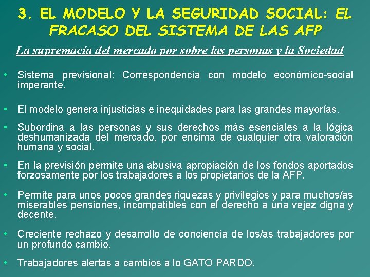 3. EL MODELO Y LA SEGURIDAD SOCIAL: EL FRACASO DEL SISTEMA DE LAS AFP