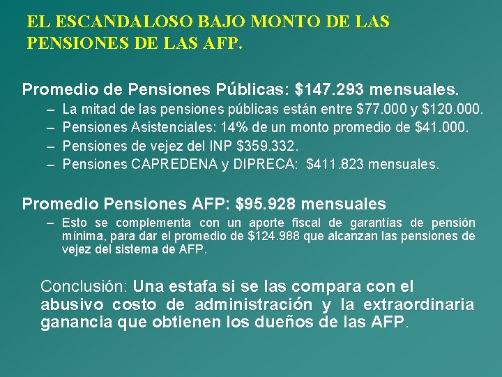 EL ESCANDALOSO BAJO MONTO DE LAS PENSIONES DE LAS AFP. Promedio de Pensiones Públicas: