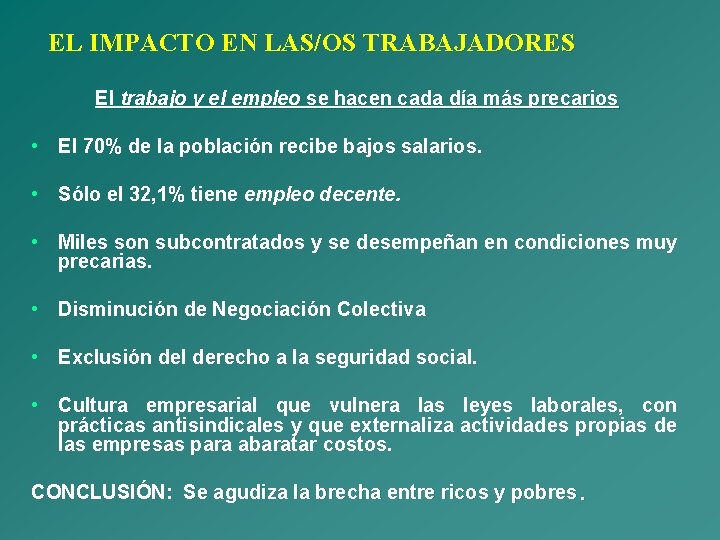 EL IMPACTO EN LAS/OS TRABAJADORES El trabajo y el empleo se hacen cada día