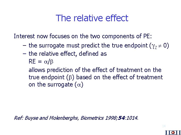 The relative effect Interest now focuses on the two components of PE: – the