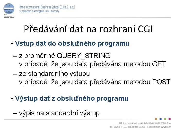 Předávání dat na rozhraní CGI • Vstup dat do obslužného programu – z proměnné