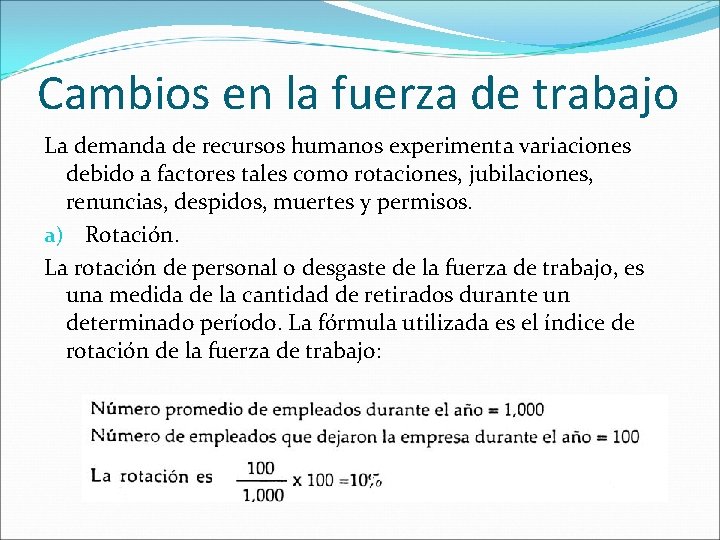 Cambios en la fuerza de trabajo La demanda de recursos humanos experimenta variaciones debido