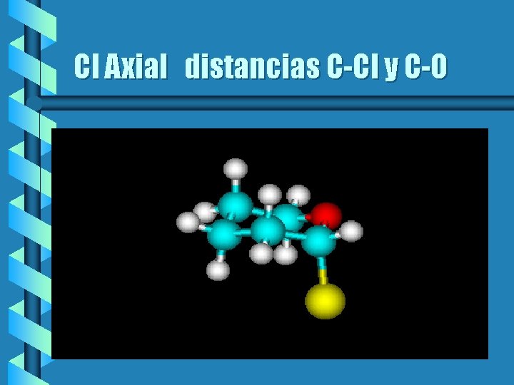 Cl Axial distancias C-Cl y C-O 