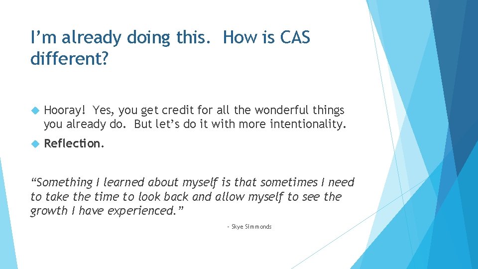 I’m already doing this. How is CAS different? Hooray! Yes, you get credit for