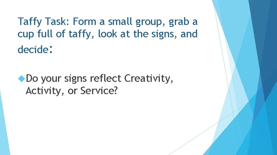 Taffy Task: Form a small group, grab a cup full of taffy, look at