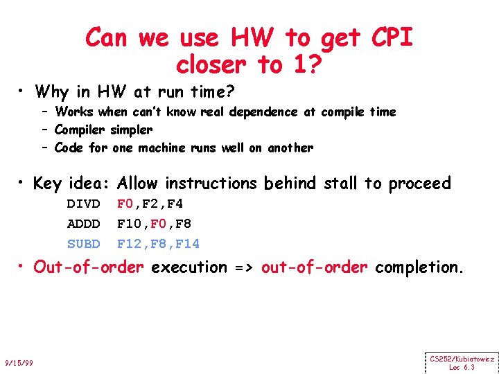 Can we use HW to get CPI closer to 1? • Why in HW