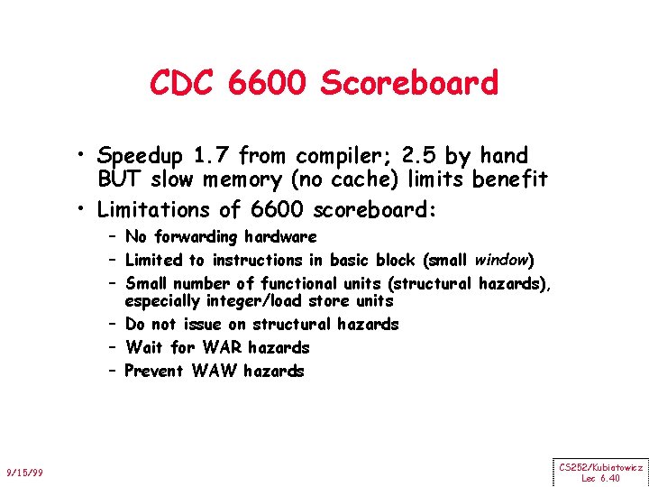 CDC 6600 Scoreboard • Speedup 1. 7 from compiler; 2. 5 by hand BUT