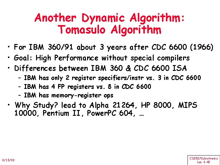 Another Dynamic Algorithm: Tomasulo Algorithm • For IBM 360/91 about 3 years after CDC