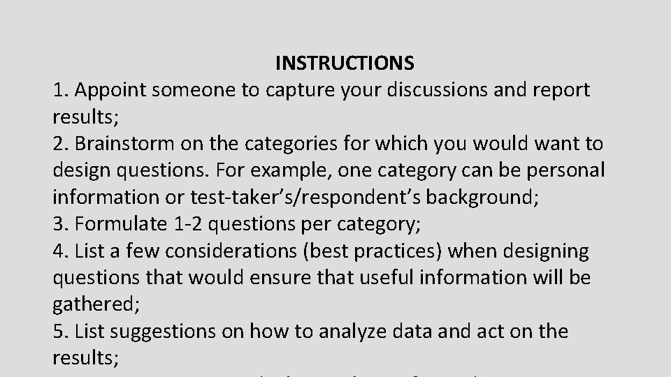 INSTRUCTIONS 1. Appoint someone to capture your discussions and report results; 2. Brainstorm on