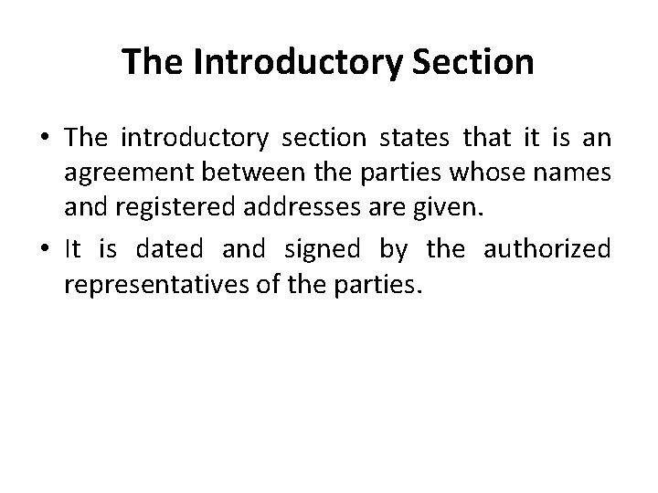 The Introductory Section • The introductory section states that it is an agreement between
