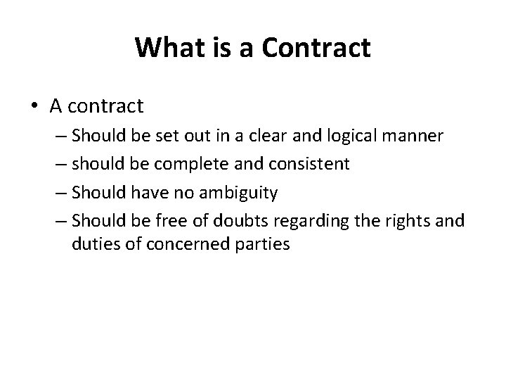 What is a Contract • A contract – Should be set out in a