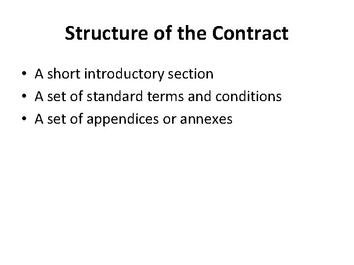 Structure of the Contract • A short introductory section • A set of standard