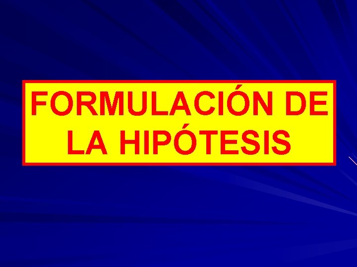 FORMULACIÓN DE LA HIPÓTESIS 