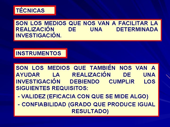 TÉCNICAS SON LOS MEDIOS QUE NOS VAN A FACILITAR LA REALIZACIÓN DE UNA DETERMINADA