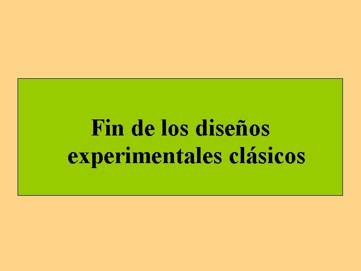 Fin de los diseños experimentales clásicos 