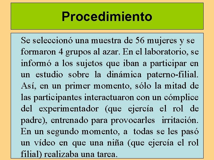 Procedimiento Se seleccionó una muestra de 56 mujeres y se formaron 4 grupos al