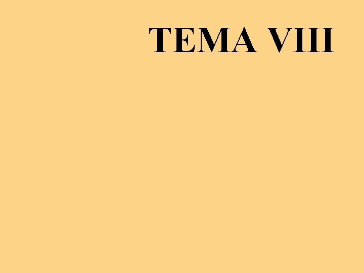 TEMA VIII 