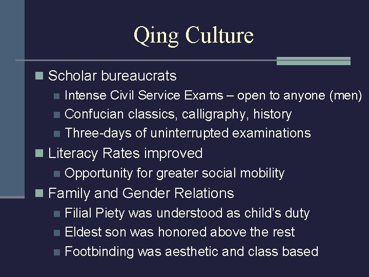 Qing Culture n Scholar bureaucrats n Intense Civil Service Exams – open to anyone