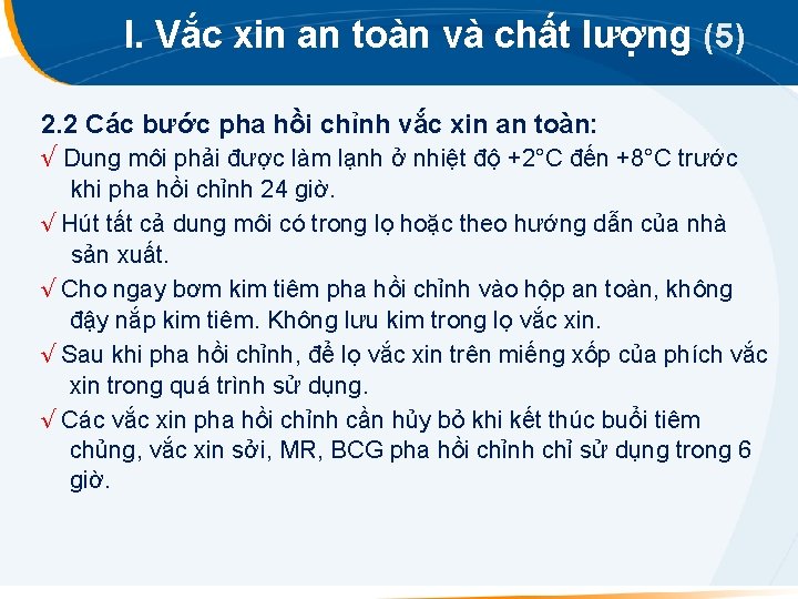 I. Vắc xin an toàn và chất lượng (5) 2. 2 Các bước pha