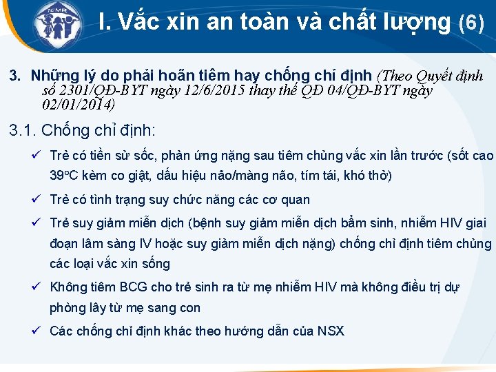 I. Vắc xin an toàn và chất lượng (6) 3. Những lý do phải