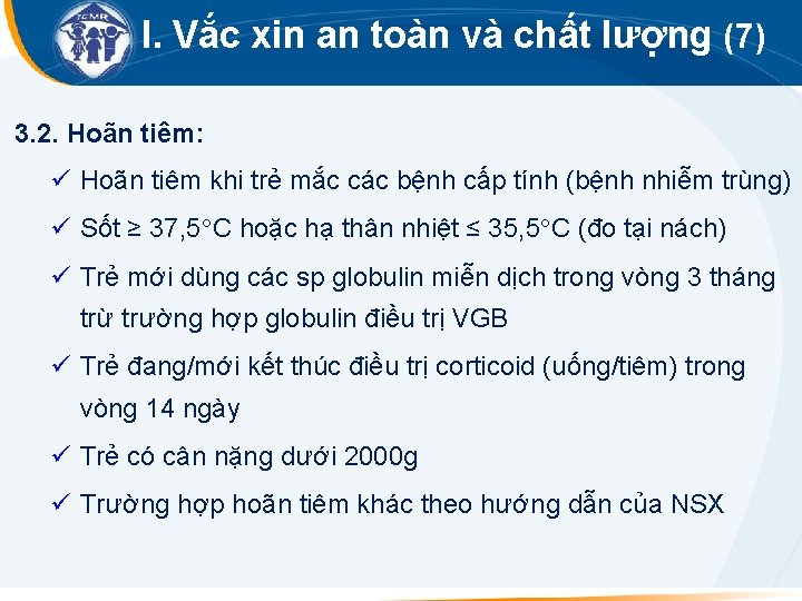 I. Vắc xin an toàn và chất lượng (7) 3. 2. Hoãn tiêm: ü