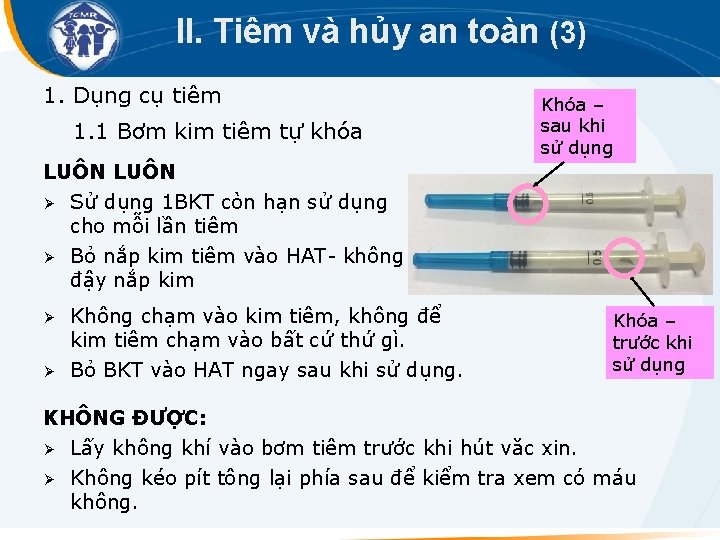 II. Tiêm và hủy an toàn (3) 1. Dụng cụ tiêm 1. 1 Bơm