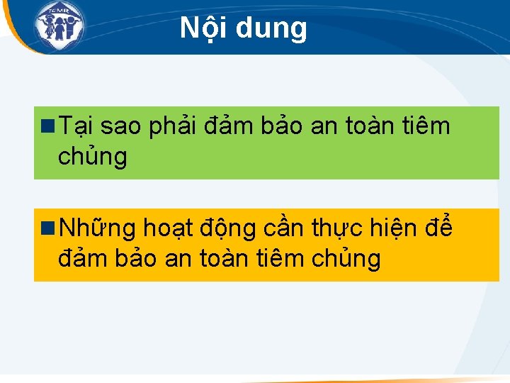 Nội dung n Tại sao phải đảm bảo an toàn tiêm chủng n Những