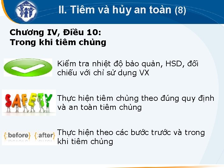 II. Tiêm và hủy an toàn (8) Chương IV, Điều 10: Trong khi tiêm