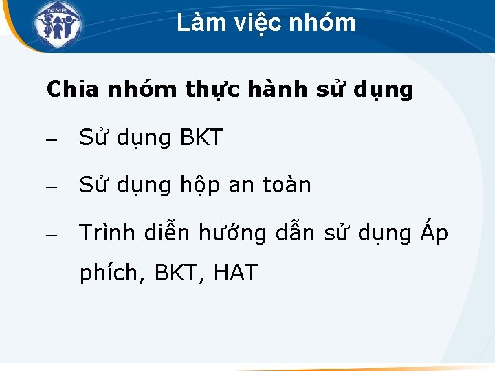 Làm việc nhóm Chia nhóm thực hành sử dụng – Sử dụng BKT –