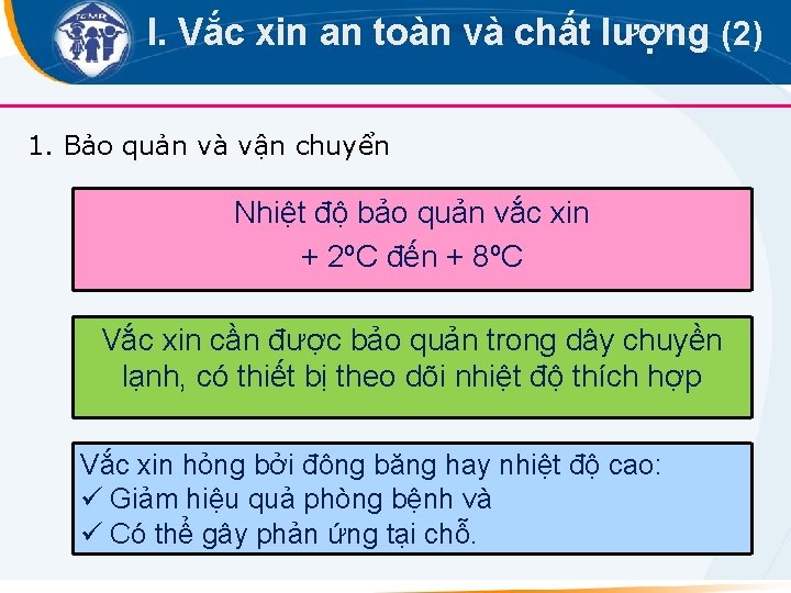 I. Vắc xin an toàn và chất lượng (2) 1. Bảo quản và vận